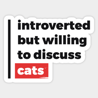 Introverted but willing to discuss cats (Black & Red Design) Sticker